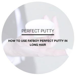 PERFECT PUTTY IN LONG HAIR
